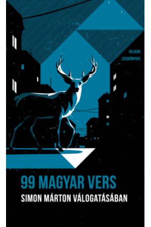 99 magyar vers - Simon Márton válogatásában - Helikon Zsebkönyvek 99.