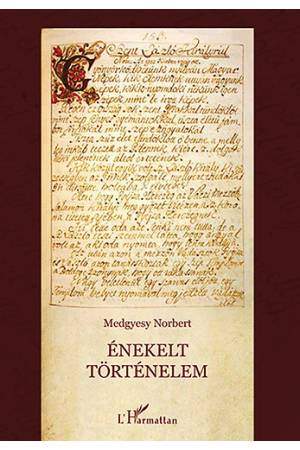 Énekelt történelem I. - Az államalapítás kora Álmos vezértől László király szentté avatásáig