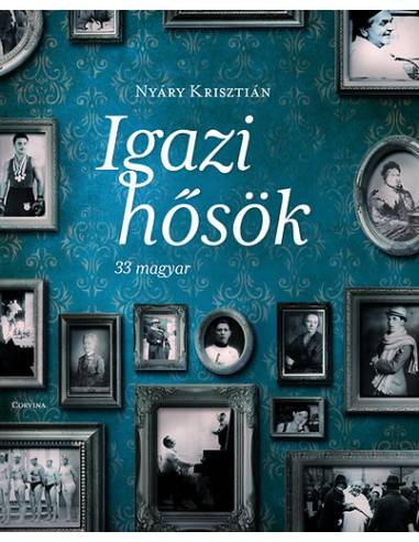 Igazi hősök - 33 magyar