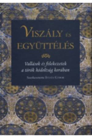 Viszály és együttélés - Vallások és felekezetek a török hódoltság korában