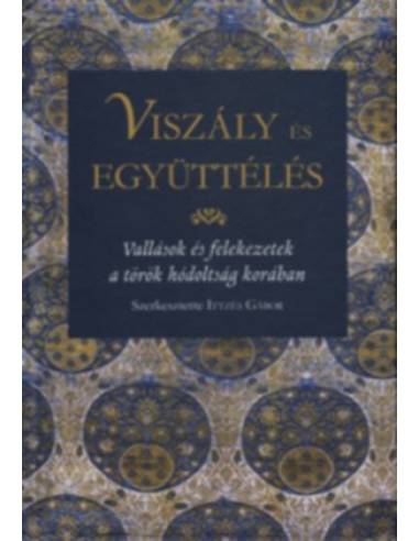 Viszály és együttélés - Vallások és felekezetek a török hódoltság korában