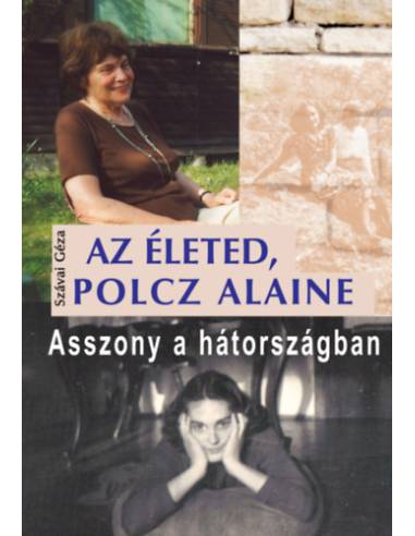 Az életed, Polcz Alaine - Asszony a hátországban