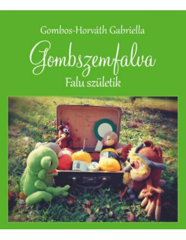 Gombszemfalva - Falu születik