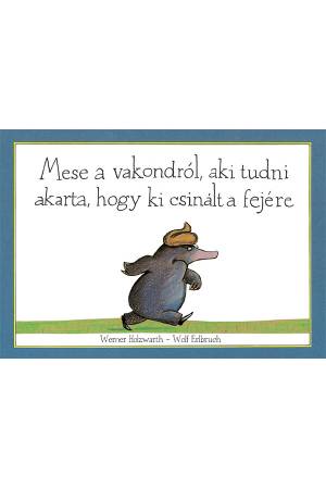 Mese a vakondról, aki tudni akarta, hogy ki csinált a fejére