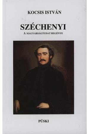 Széchenyi - A magyarságtudat regénye