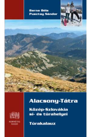 Alacsony-Tátra - Közép-Szlovákia sí- és túrahelyei