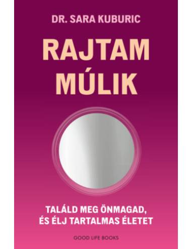 Rajtam múlik - Találd meg önmagad, és élj tartalmas életet