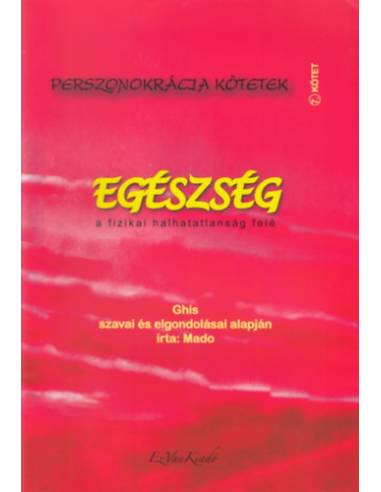 Egészség - a Fizikai halhatatlanság felé