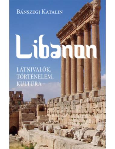 Libanon - Látnivalók, történelem, kultúra