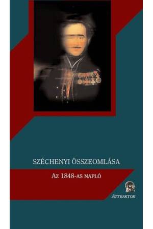 Széchenyi összeomlása - Az 1848-as napló - Ferdinandy Mihály