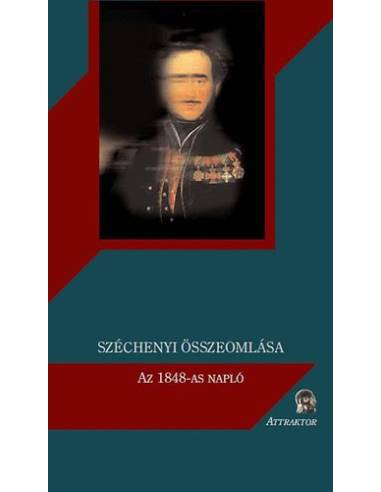 Széchenyi összeomlása - Az 1848-as napló - Ferdinandy Mihály