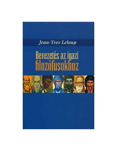 Bevezetés az igazi filozófusokhoz - Jean-Yves Leloup