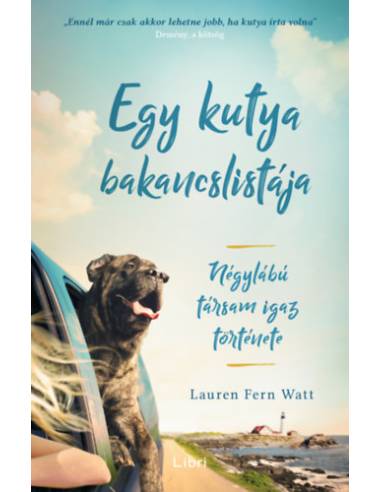 Egy kutya bakancslistája - Négylábú társam igaz története