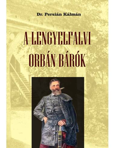 A lengyelfalvi Orbán bárók - Családtörténeti tanulmány