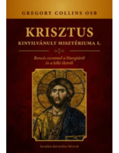 Krisztus kinyilvánult misztériuma I. - Gregory Collins
