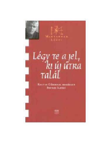 Légy te a jel, ki új útra talál - Koltay Gáborral beszélget Benkei Ildikó