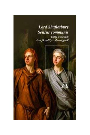 Sensus communis - Esszé a szellem és a jó kedély szabadságáról