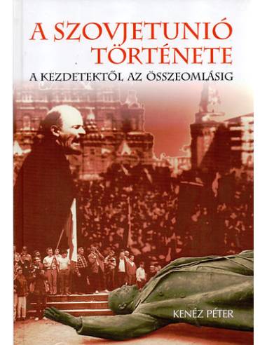 A Szovjetúnió története - A kezdetektől az összeomlásig