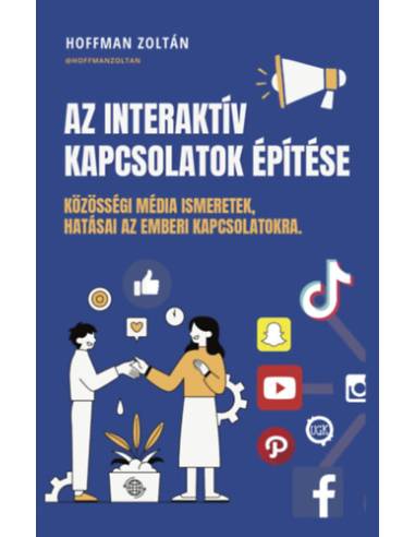Az Interaktív kapcsolatok építése - Közösségi média ismeretek, hatásai az emberi kapcsolatokra