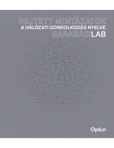 Rejtett mintázatok - A hálózati gondolkodás nyelve - BarabásiLab
