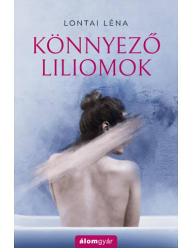 Könnyező liliomok