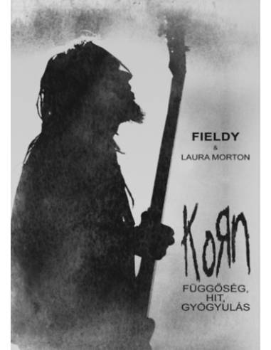 Korn - Függőség, hit, gyógyulás