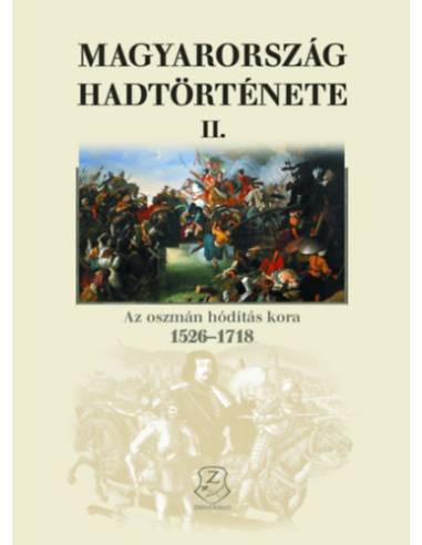 Magyarország hadtörténete II. - Az oszmán hódítás kora, 1526-1718