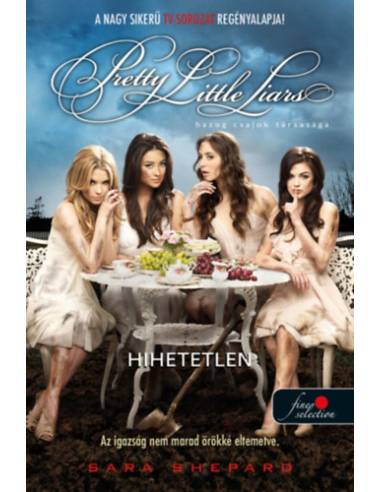 Pretty Little Liars - Hihetetlen - Hazug csajok társasága 4.