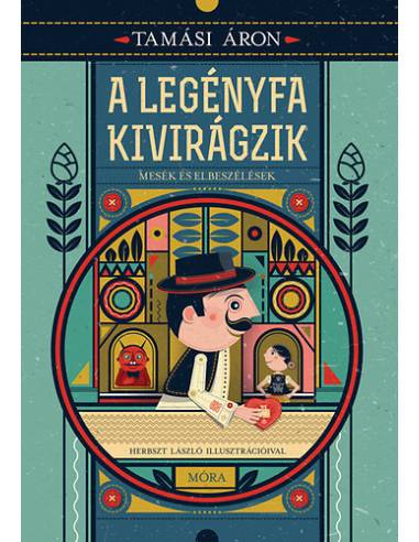 A legényfa kivirágzik - Mesék és elbeszélések