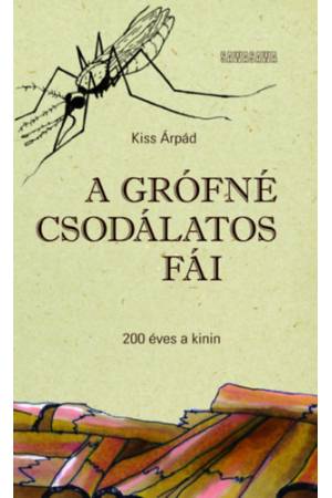 A grófné csodálatos fái - 200 éves a kinin