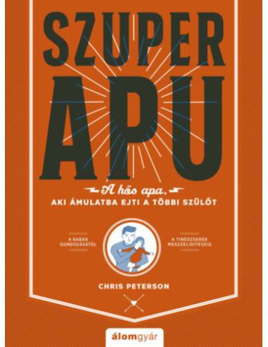 Szuperapu - A hős apa, aki ámulatba ejti a többi szülőt