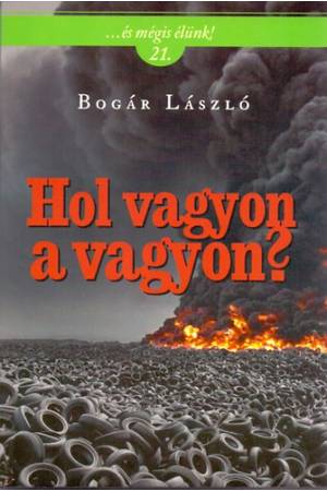 Hol vagyon a vagyon? - Bogár László