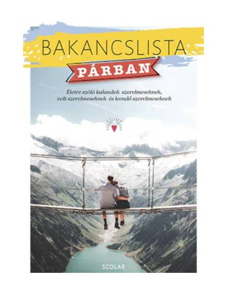 Bakancslista - Párban - Életre szóló kalandok szerelmeseknek, volt szerelmeseknek és leendő szerelmeseknek
