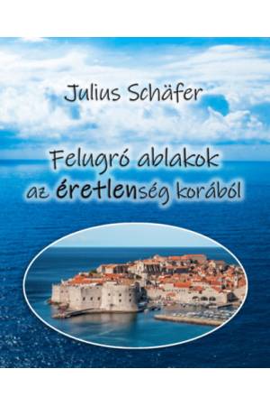 Felugró ablakok az éretlenség korából - Julius Schafer