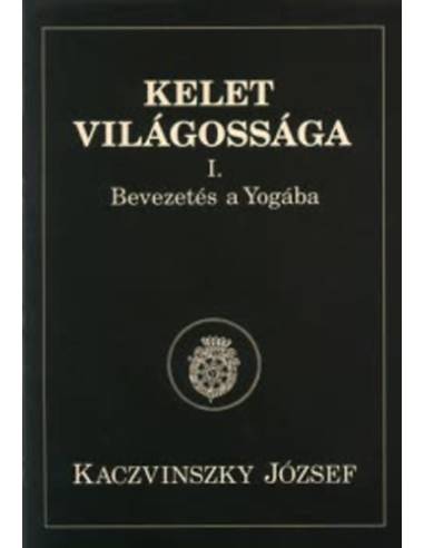 Kelet világossága I-III. - Bevezetés a Yogába - Gyakorlati Yoga - Misztikus Yoga