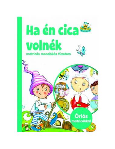 Ha én cica volnék - Matricás mondókás füzetem