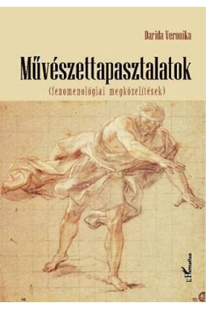 Művészettapasztalatok (fenomenológiai megközelítések) - Darida Veronika