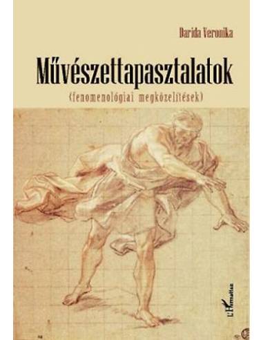 Művészettapasztalatok (fenomenológiai megközelítések) - Darida Veronika