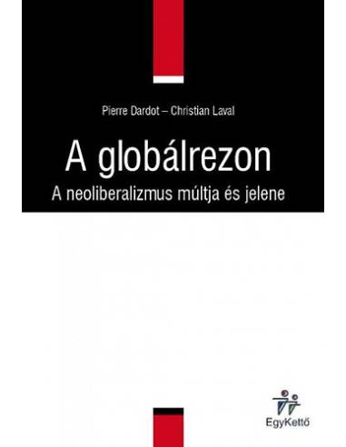 A globálrezon - A neoliberalizmus múltja és jelene