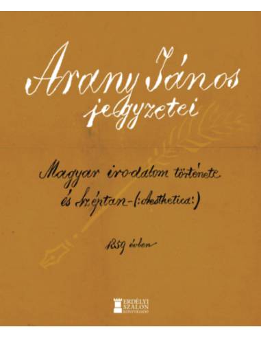 Arany János jegyzetei - A magyar irodalom története és Aesthetica 1859