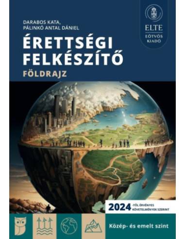 Érettségi felkészítő - Földrajz - Közép- és emelt szint