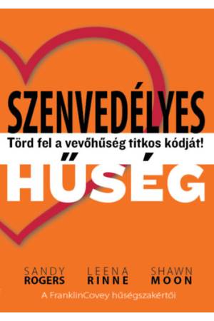 Szenvedélyes hűség - Törd fel a vevőhűség titkos kódját