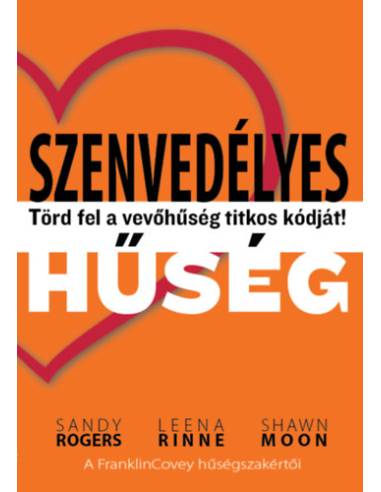 Szenvedélyes hűség - Törd fel a vevőhűség titkos kódját