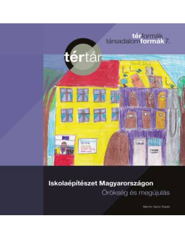 Iskolaépítészet Magyarországon - Örökség és megújulás