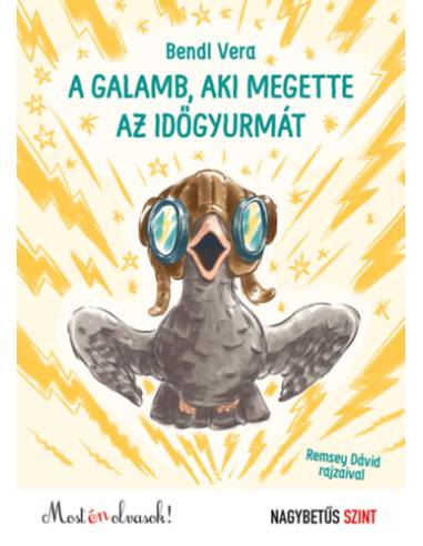 A galamb, aki megette az időgyurmát - Most én olvasok! Nagybetűs szint