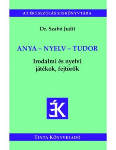 Anya - nyelv - tudor - Irodalmi és nyelvi játékok, fejtörők