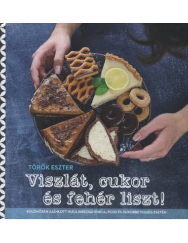 Viszlát, cukor és fehér liszt!