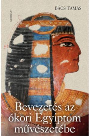 Bevezetés az ókori Egyiptom művészetébe