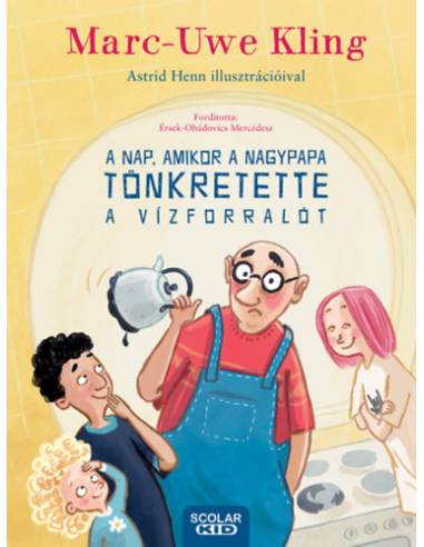 A nap, amikor a nagypapa tönkretette a vízforralót