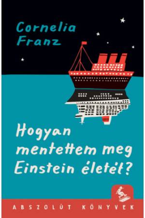 Hogyan mentettem meg Einstein életét?